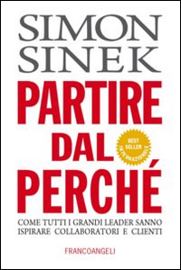 Partire_Dal_Perche`_Come_Tutti_I_Grandi_Leader_Sanno_Ispirare_Collaboratori_E_Clienti_-Sinek_Simon